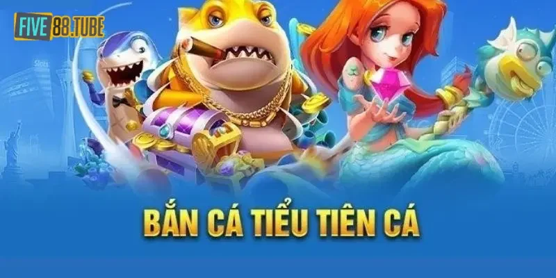 Tại Sao Bắn Cá Tiểu Tiên Cá Five88 Khiến Xạ Thủ Mê Mẩn? 2 Sắn cá tiểu tiên cá Five88 là trò chơi gì?